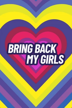 Watch free Bring Back My Girls hd online