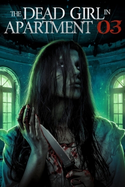 Watch free The Dead Girl in Apartment 03 hd online