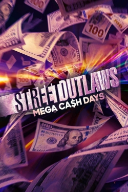 Watch free Street Outlaws: Mega Cash Days hd online