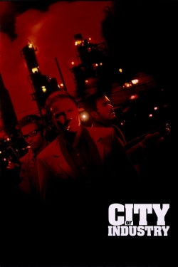 Watch free City of Industry hd online