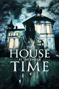 Watch free The House at the End of Time hd online