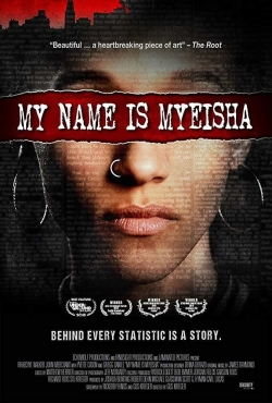 Watch free My Name Is Myeisha hd online