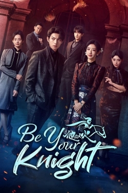 Watch free Be Your Knight hd online