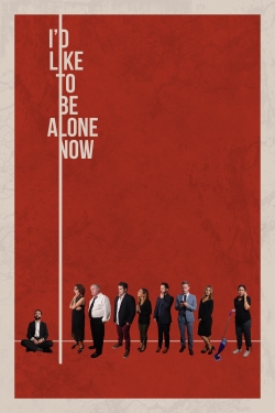 Watch free I'd Like to Be Alone Now hd online