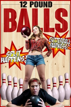 Watch free 12 Pound Balls hd online