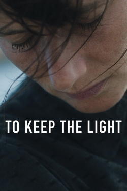 Watch free To Keep the Light hd online