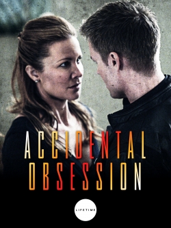 Watch free Accidental Obsession hd online