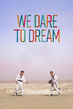 Watch free We Dare to Dream hd online