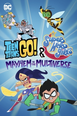 Watch free Teen Titans Go! & DC Super Hero Girls: Mayhem in the Multiverse hd online