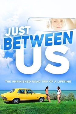 Watch free Just Between Us hd online