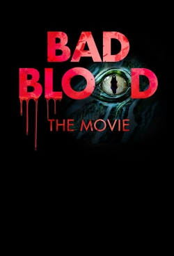 Watch free Bad Blood: The Movie hd online