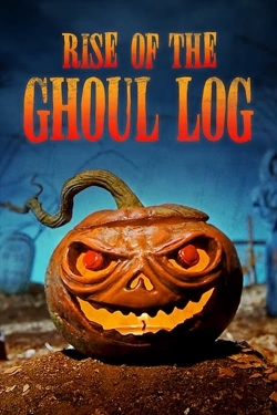 Watch free Rise of the Ghoul Log hd online