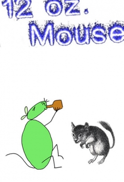 Watch free 12 oz. Mouse hd online