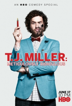 Watch free T.J. Miller: Meticulously Ridiculous hd online