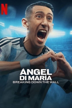 Watch free Ángel Di María: Breaking Down the Wall hd online