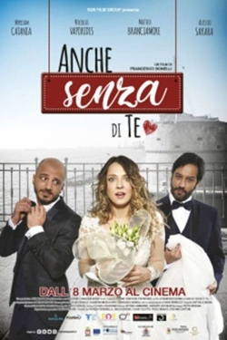 Watch free Anche senza di te hd online