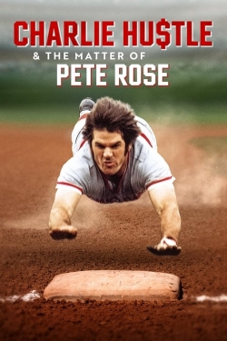 Watch free Charlie Hustle & the Matter of Pete Rose hd online