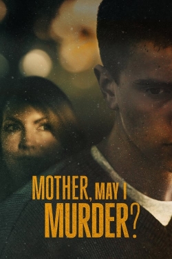 Watch free Mother, May I Murder? hd online