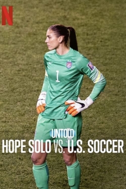 Watch free Untold: Hope Solo vs. U.S. Soccer hd online