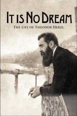 Watch free It Is No Dream: The Life Of Theodor Herzl hd online