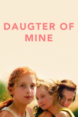 Watch free Daughter of Mine hd online