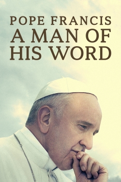 Watch free Pope Francis: A Man of His Word hd online