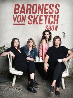 Watch free Baroness von Sketch Show hd online