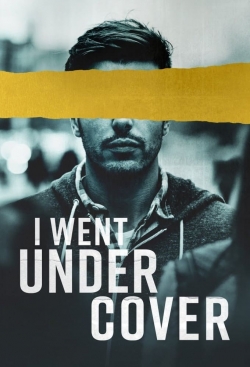 Watch free I Went Undercover hd online