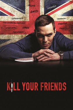 Watch free Kill Your Friends hd online