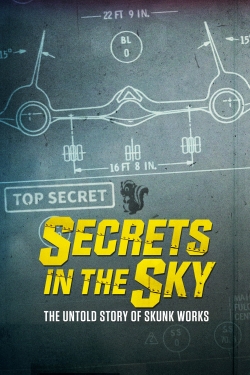 Watch free Secrets in the Sky: The Untold Story of Skunk Works hd online