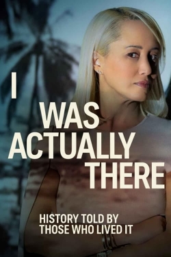 Watch free I Was Actually There hd online