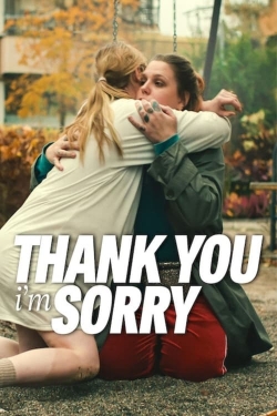 Watch free Thank You, I'm Sorry hd online