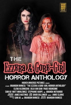 Watch free The Ezzera & Gore-Girl Horror Anthology hd online