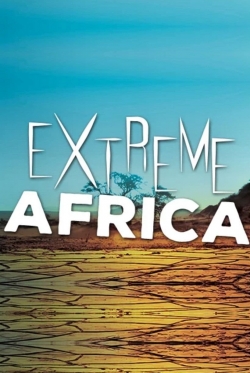 Watch free Extreme Africa hd online