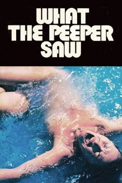 Watch free What the Peeper Saw hd online