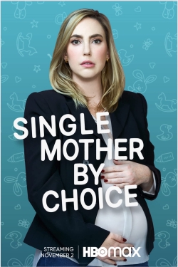 Watch free Single Mother by Choice hd online