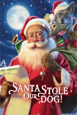 Watch free Santa Stole Our Dog: A Merry Doggone Christmas! hd online