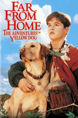 Watch free Far from Home: The Adventures of Yellow Dog hd online