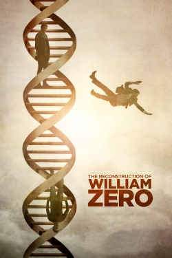 Watch free The Reconstruction of William Zero hd online