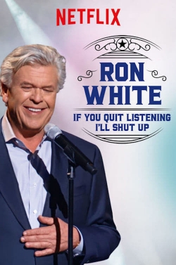 Watch free Ron White: If You Quit Listening, I'll Shut Up hd online