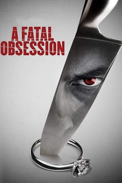 Watch free A Fatal Obsession hd online