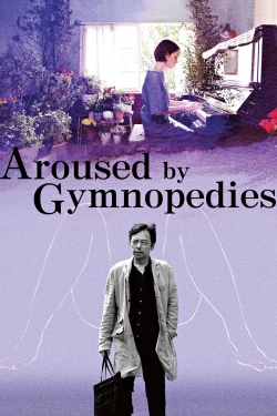 Watch free Aroused by Gymnopedies hd online