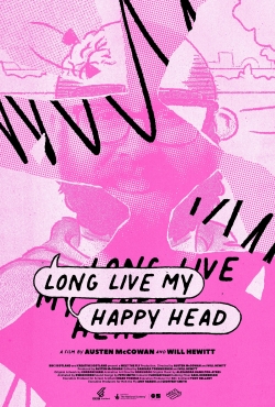 Watch free Long Live My Happy Head hd online