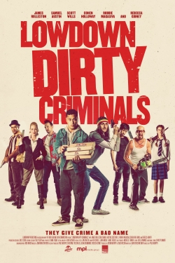 Watch free Lowdown Dirty Criminals hd online