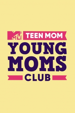 Watch free Teen Mom: Young Moms Club hd online