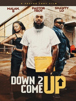 Watch free Down 2 Come Up hd online