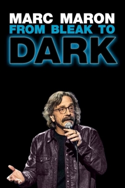 Watch free Marc Maron: From Bleak to Dark hd online