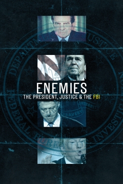 Watch free Enemies: The President, Justice & the FBI hd online