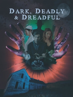 Watch free Dark, Deadly & Dreadful hd online