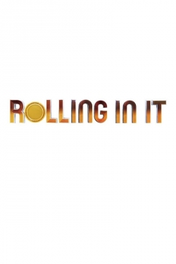 Watch free Rolling In It hd online